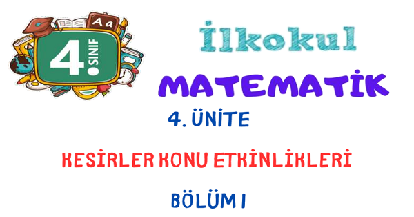 4. Sınıf Matematik Kesirler Konu Etkinlikleri 1