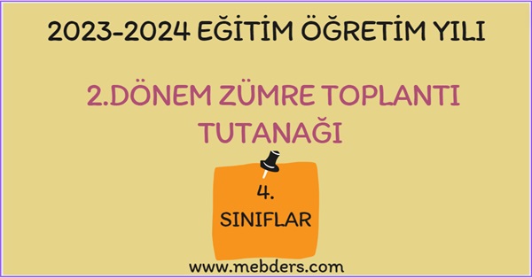 2023-2024 Eğitim Öğretim Yılı 4. Sınıflar 2.Dönem Zümre Öğretmenler Kurulu Toplantı Tutanağı