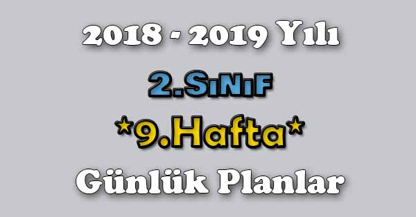 2018 - 2019 Yılı 2. Sınıf Tüm Dersler Günlük Plan - 9.Hafta