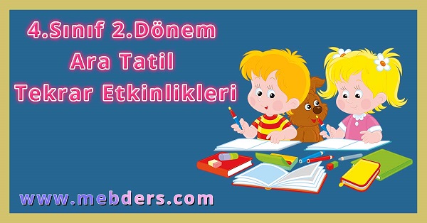 4. Sınıf 2.Dönem Ara Tatil Tekrar Etkinlikleri