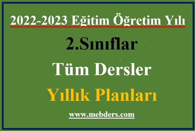 2022-2023 Eğitim Öğretim Yılı 2. Sınıflar Tüm Dersler Yıllık Planları
