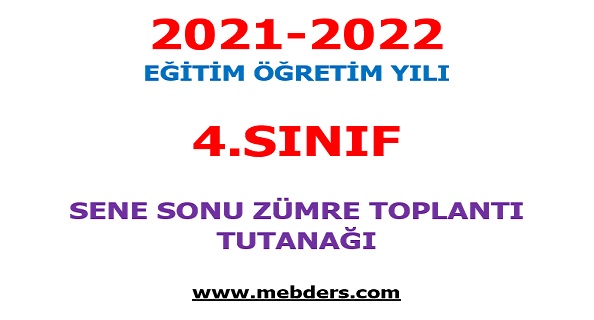 2021-2022 Eğitim Öğretim Yılı 4. Sınıflar Sene Sonu Zümre Öğretmenler Kurulu Toplantı Tutanağı