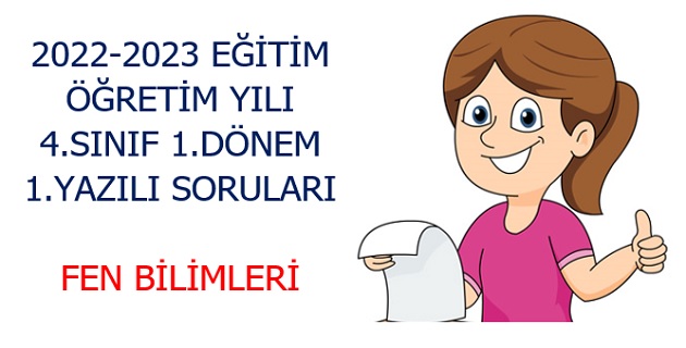 2022-2023 Eğitim Öğretim Yılı 4. Sınıflar Fen Bilimleri 1.Yazılı Sınavı