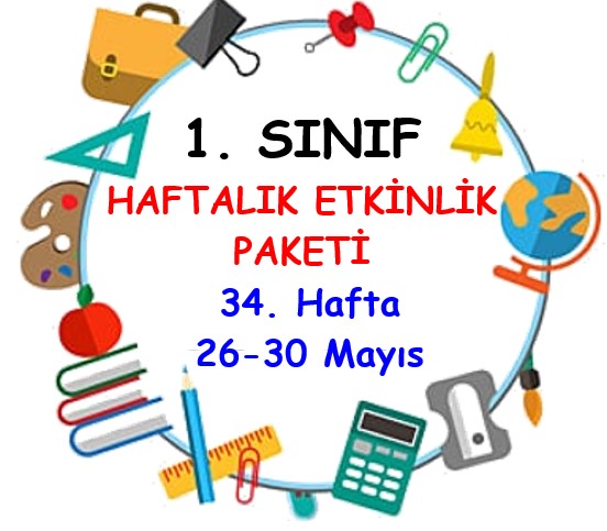 1. Sınıf 34. Hafta Etkinlik Paketi  (26 Mayıs - 30 Mayıs)