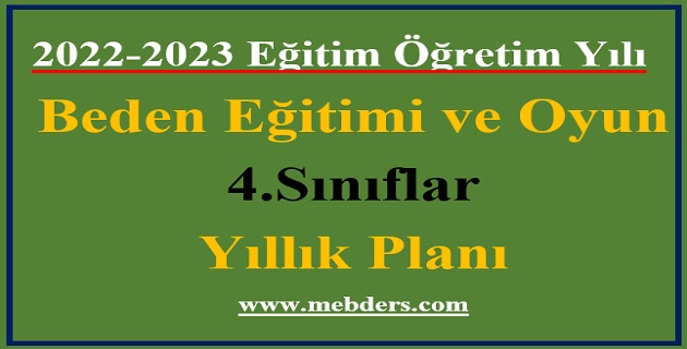 2022 – 2023 Eğitim Öğretim Yılı 4. Sınıflar Beden Eğitimi ve Oyun Dersi Yıllık Planı