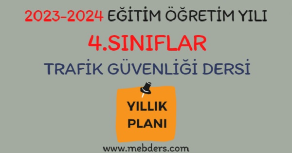 2023-2024 Eğitim Öğretim Yılı 4. Sınıflar Trafik Güvenliği Dersi Yıllık Planı (Meb Yayınları)
