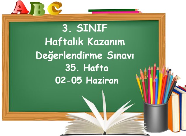 3. Sınıf Haftalık Kazanım Değerlendirme Testi 36. Hafta (09 Haziran - 13 Haziran)