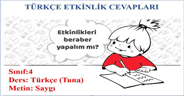 4. Sınıf Türkçe Tuna Yayınları Saygı Metni Etkinlik Cevapları