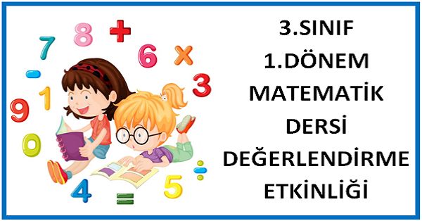 3. Sınıf 1.Dönem Matematik Dersi Değerlendirme Etkinliği