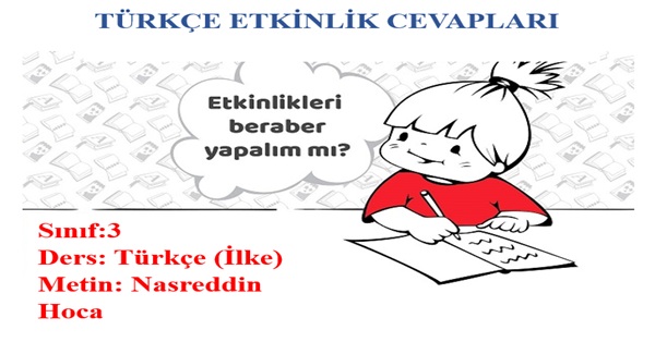 3. Sınıf Türkçe İlke Yayınları Nasreddin Hoca Metni Etkinlik Cevapları