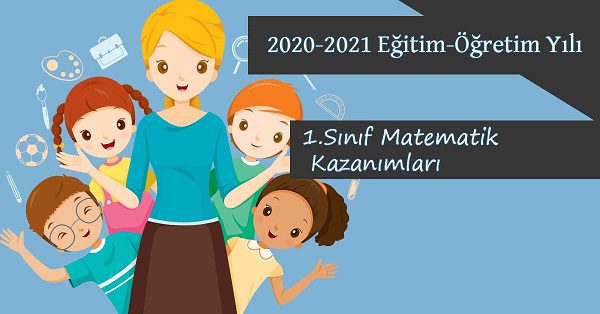 2020-2021 Yılı 1. Sınıf Matematik Kazanımları ve Açıklamaları