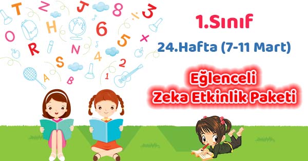 2021-2022 Yılı 1. Sınıf 24.Hafta Eğlenceli Zeka Etkinlik Paketi