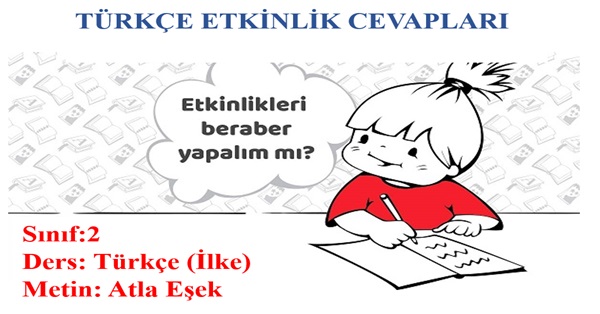 2. Sınıf Türkçe İlke Yayınları-Atla Eşek Metni Etkinlik Cevapları