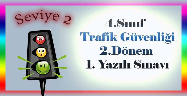 4. Sınıf Trafik Güvenliği 2. Dönem 1. Yazılı Sınavı 2