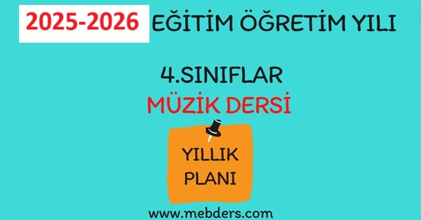 2025-2026 Eğitim Öğretim Yılı 4. Sınıf Müzik Dersi Yıllık Planı (Meb Yayınları)