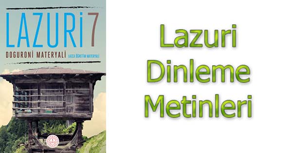 7. Sınıf Lazuri Lazca Öğretim Materyali Dinleme Metinleri - Tüm Ses Dosyaları mp3