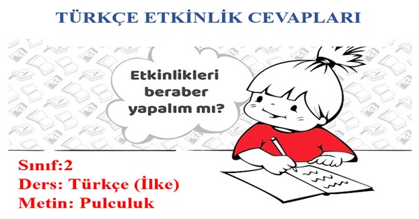 2. Sınıf Türkçe İlke Yayınları Pulculuk Metni Etkinlik Cevapları