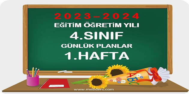 2023-2024 Eğitim Öğretim Yılı 4. Sınıf Günlük Planları 1.Hafta