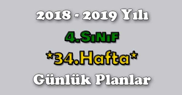 2018 - 2019 Yılı 4. Sınıf Tüm Dersler Günlük Plan - 34.Hafta