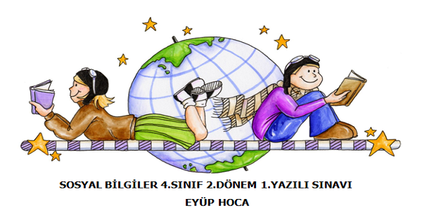 4. Sınıf Sosyal Bilgiler 2.Dönem 1.Yazılı Sınavı