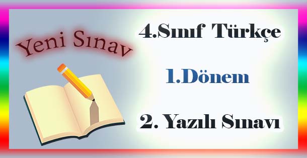 4. Sınıf Türkçe 1.Dönem 2.Yazılı Sınavı (Yeni)