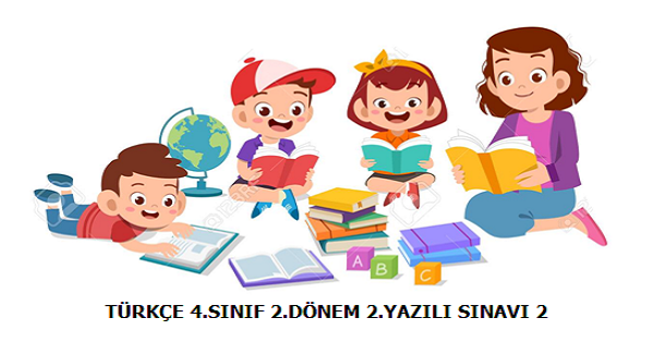 4. Sınıf Türkçe 2. Dönem 2.Yazılı Sınavı (2)