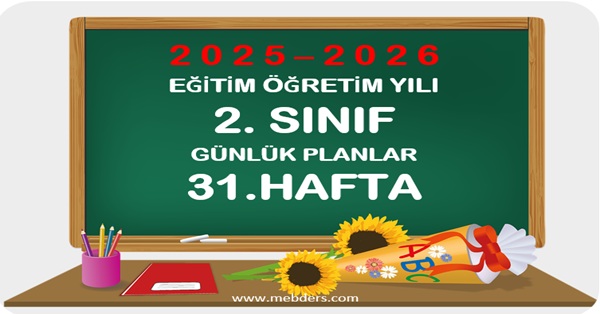 2025-2026 Eğitim Öğretim Yılı 2. Sınıf Günlük Planları 32.Hafta