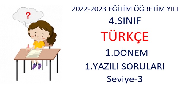 2022-2023 Eğitim Öğretim Yılı 4. Sınıflar Türkçe Dersi 1.Yazılı Sınavı