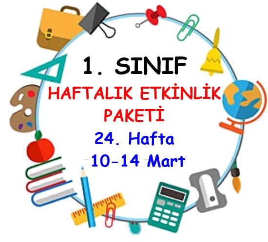 1. Sınıf 24. Hafta Etkinlik Paketi (10 - 14 Mart / 2025)