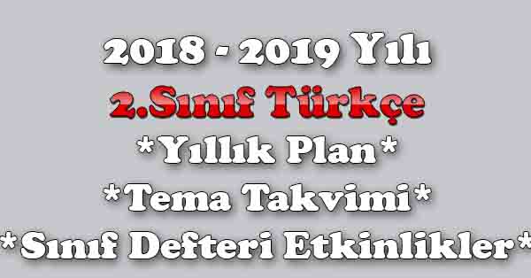 2018 - 2019 Yılı 2. Sınıf Türkçe Yıllık Plan, Tema Süreleri, Sınıf Defteri Etkinlik Listesi