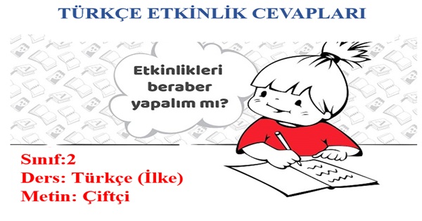 2. Sınıf Türkçe İlke Yayınları Çiftçi Metni Etkinlik Cevapları