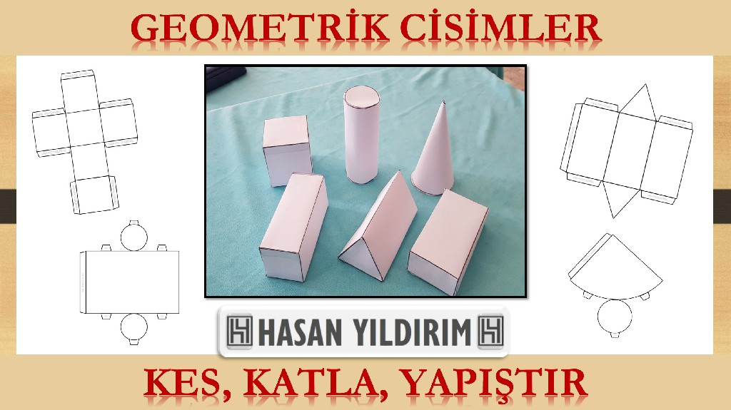 Geometrik Cisimler (Kes, katla, yapıştır.)