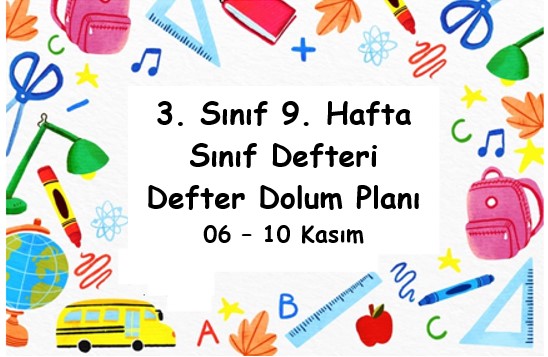 2023-2024 Eğitim Öğretim Yılı 3. Sınıf 9. Hafta (06 - 10 Kasım ) Defter Dolum Planı (Türkçe Sonuç)