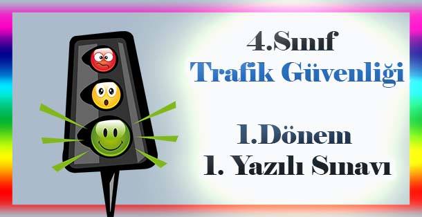 4. Sınıf Trafik Güvenliği 1.Dönem 1.Yazılı Sınavı