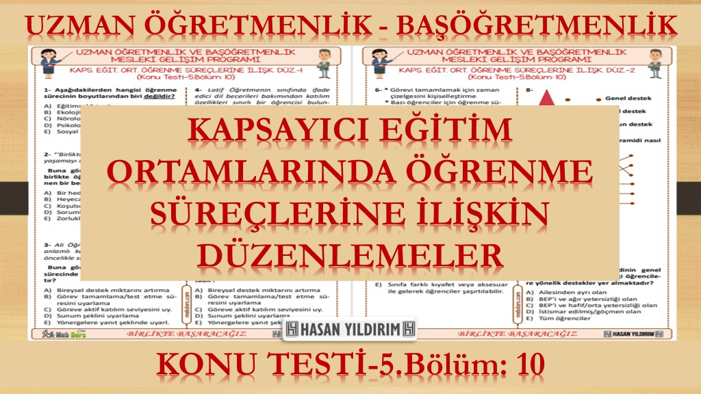 Kapsayıcı Eğitim Ortamlarında Öğrenme Süreçlerine İlişkin Düzenlemeler (Konu Testi-5.Bölüm: 10)
