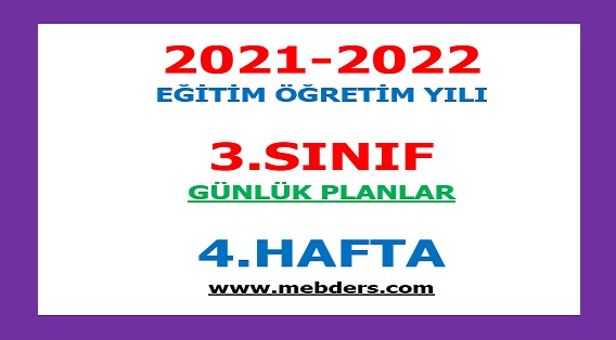 2021-2022 Eğitim Öğretim Yılı 3. Sınıf-4.Hafta Günlük Planları