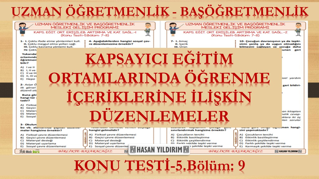 Kapsayıcı Eğitim Ortamlarında Öğrenme İçeriklerine İlişkin Düzenlemeler (Konu Testi-5.Bölüm: 9)