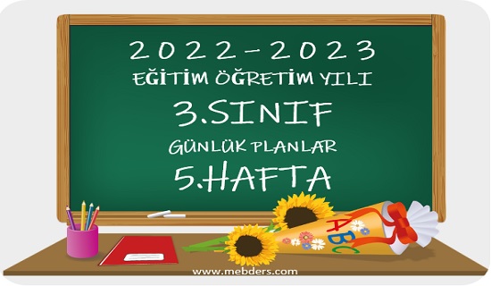 2022-2023 Eğitim Öğretim Yılı 3. Sınıf Günlük Planları(5.Hafta Tüm Yayınlar)