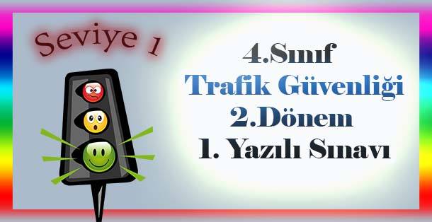 4. Sınıf Trafik Güvenliği 2.Dönem 1.Yazılı Sınavı