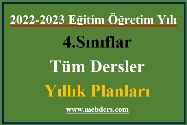 2022-2023 Eğitim Öğretim Yılı 4. Sınıflar Tüm Dersler Yıllık Planları