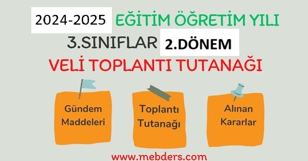 2024-2025 Eğitim Öğretim Yılı 3. Sınıflar 2.Dönem Veli Toplantı Tutanağı