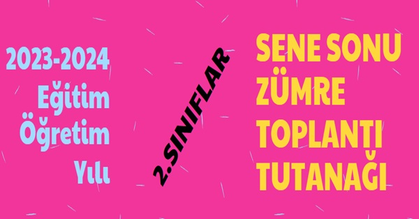 2023-2024 Eğitim Öğretim Yılı 2. Sınıflar Sene Sonu Zümre Toplantı Tutanağı