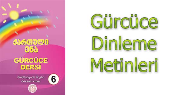 6. Sınıf Gürcüce Dinleme Metinleri - Tüm Ses Dosyaları mp3