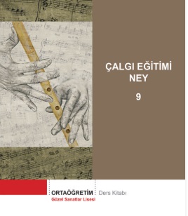 Güzel Sanatlar Lisesi 9. Sınıf Çalgı Eğitimi Ney Ders Kitabı pdf indir