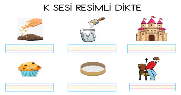 1. Sınıf İlk Okuma Yazma (K-k Sesi) Resimli Dikte Etkinliği