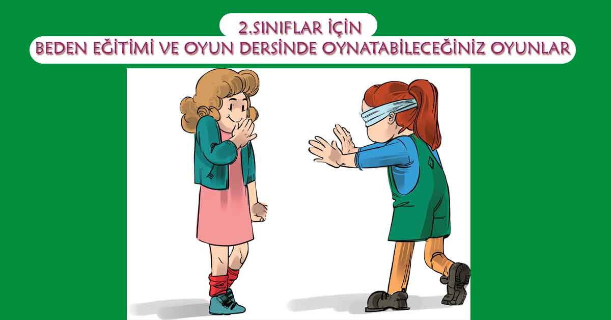 2. Sınıflar İçin Beden Eğitimi ve Oyun Dersinde Oynatabileceğiniz Oyunlar