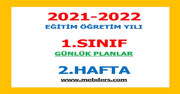 2021-2022 Eğitim Öğretim Yılı 1. Sınıf-2.Hafta Günlük Planları
