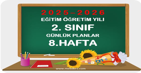 2025-2026 Eğitim Öğretim Yılı 2. Sınıf Günlük Planları 8.Hafta