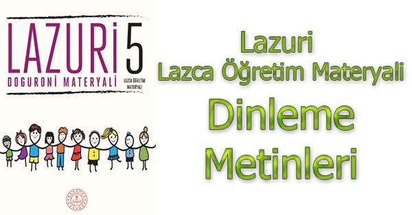 5. Sınıf Lazuri Lazca Öğretim Materyali Dinleme Metinleri - Tüm Ses Dosyaları mp3