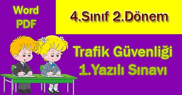 4. Sınıf Trafik Güvenliği 2.Dönem 1.Yazılı Sınavı